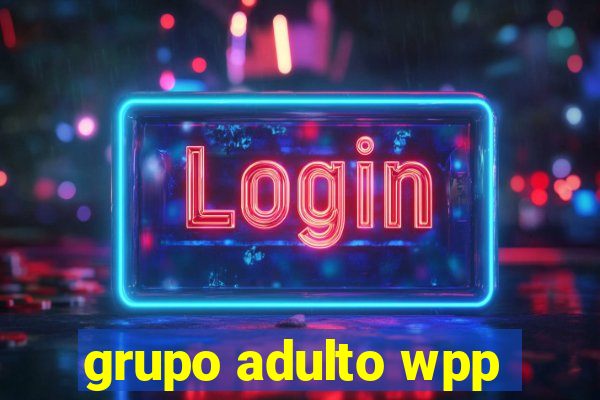 grupo adulto wpp