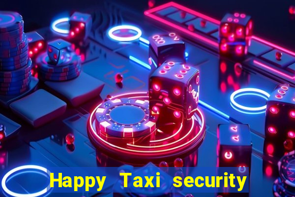 Happy Taxi security password road 96 happy