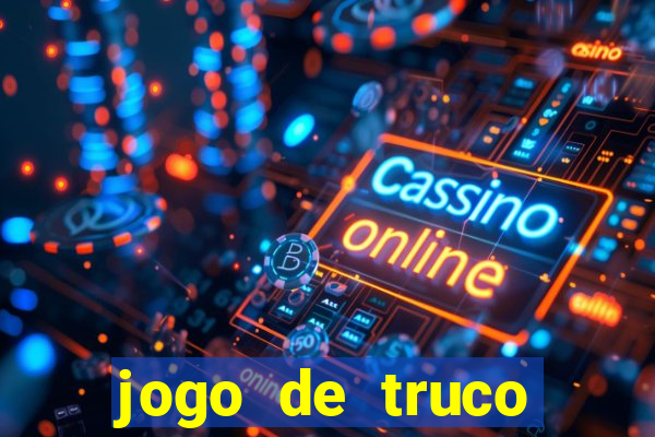 jogo de truco valendo dinheiro real