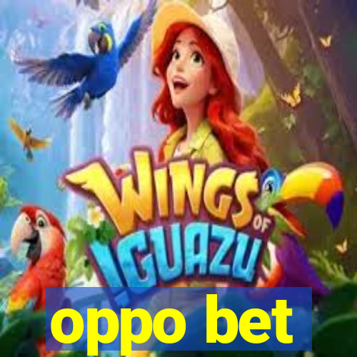 oppo bet