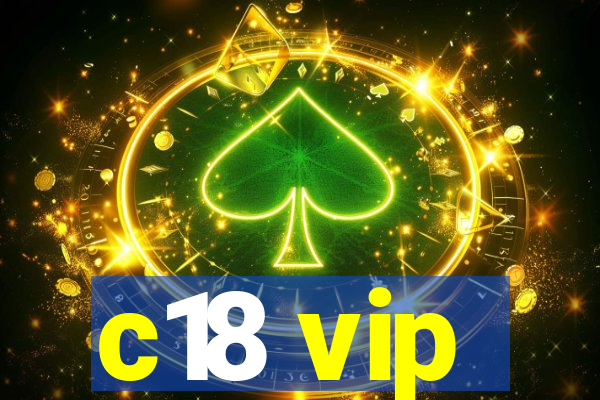 c18 vip