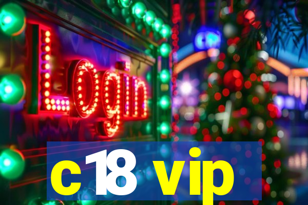 c18 vip