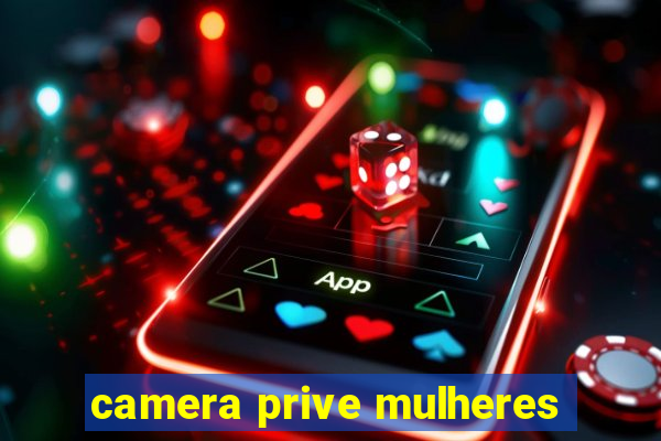 camera prive mulheres