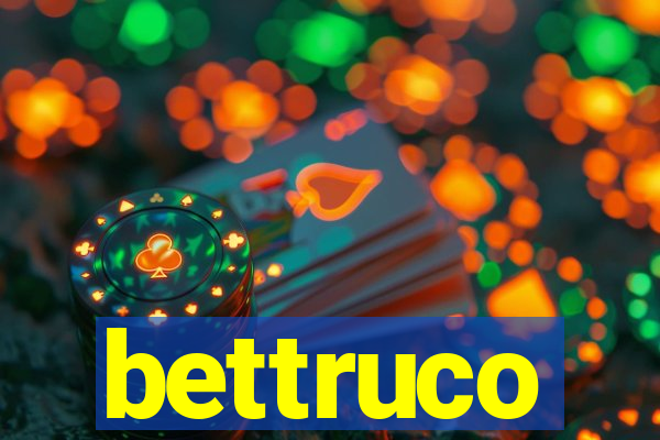 bettruco