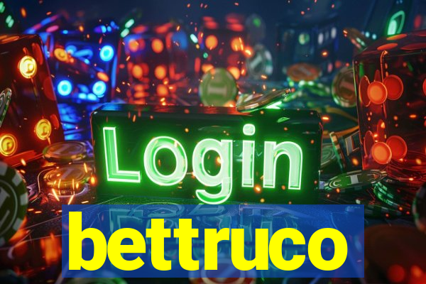 bettruco