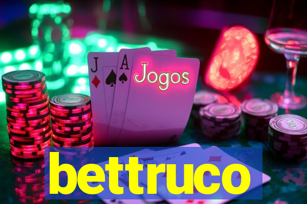 bettruco