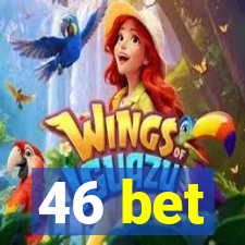 46 bet