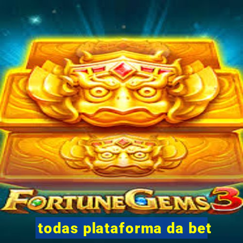 todas plataforma da bet