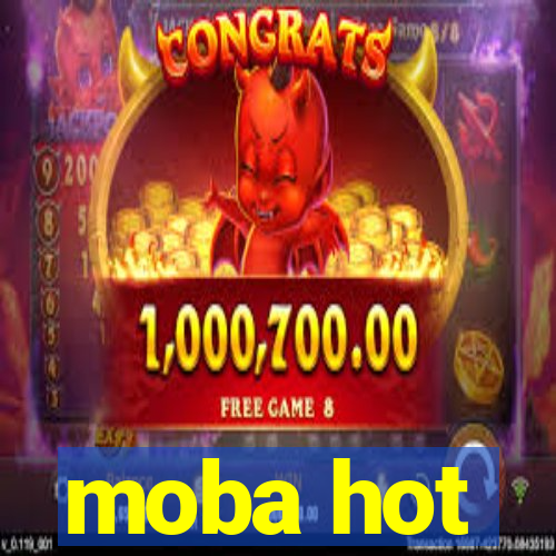 moba hot