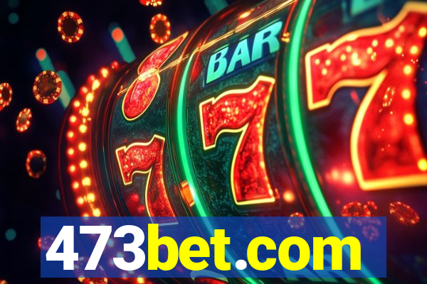 473bet.com