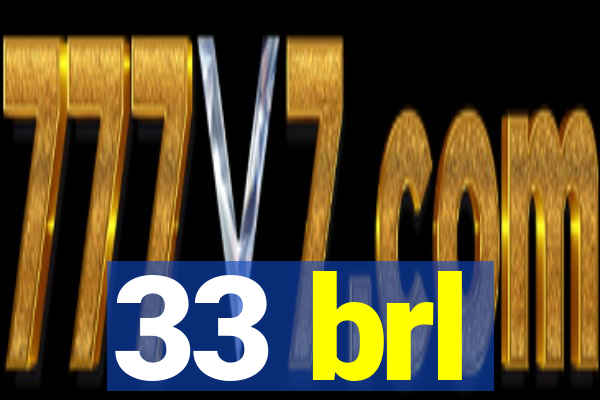 33 brl