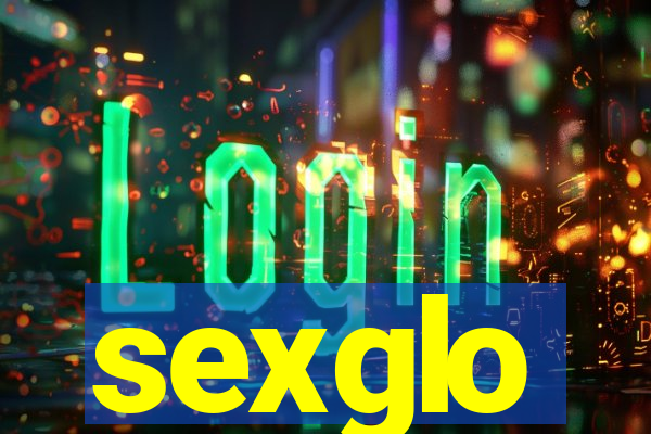 sexglo