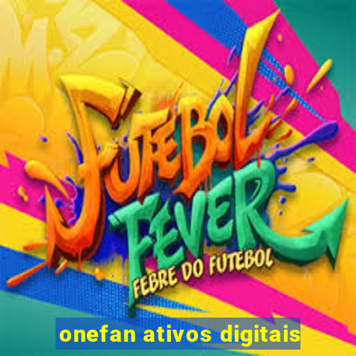 onefan ativos digitais