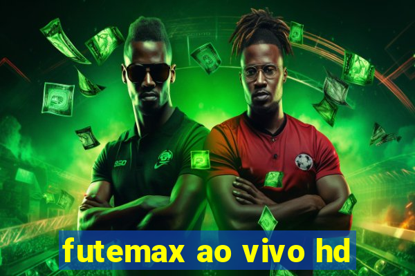 futemax ao vivo hd