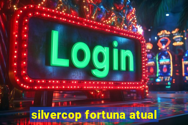 silvercop fortuna atual