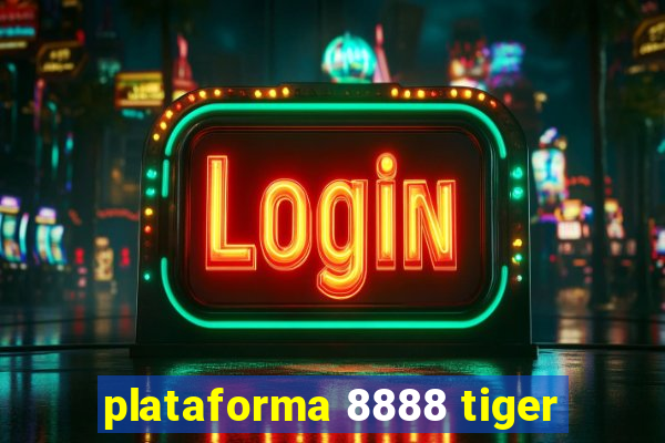 plataforma 8888 tiger