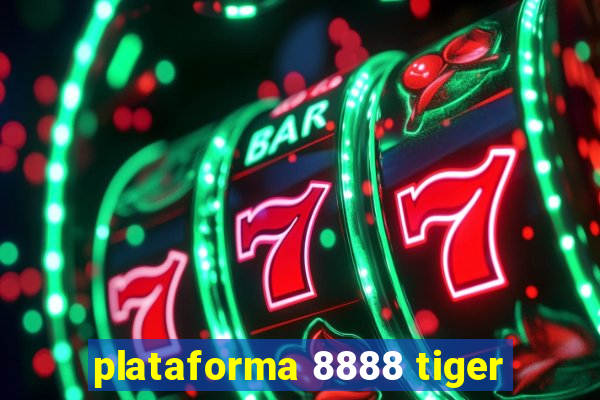 plataforma 8888 tiger