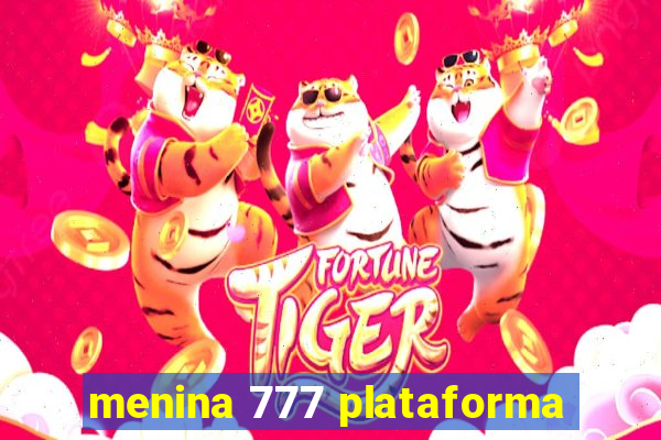 menina 777 plataforma