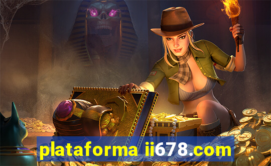 plataforma ii678.com