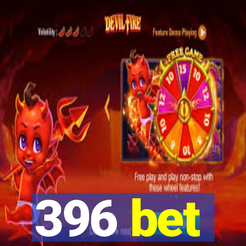 396 bet