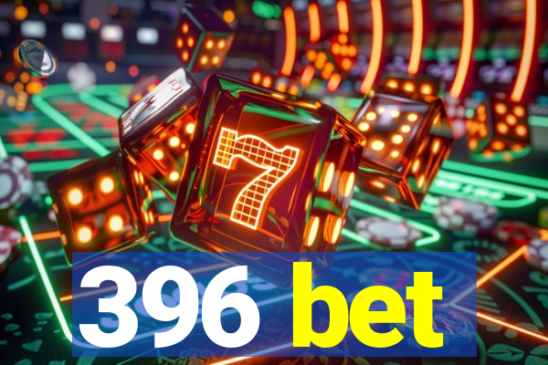 396 bet