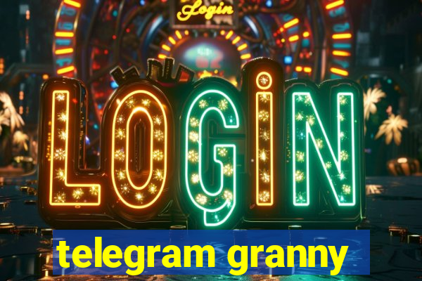 telegram granny