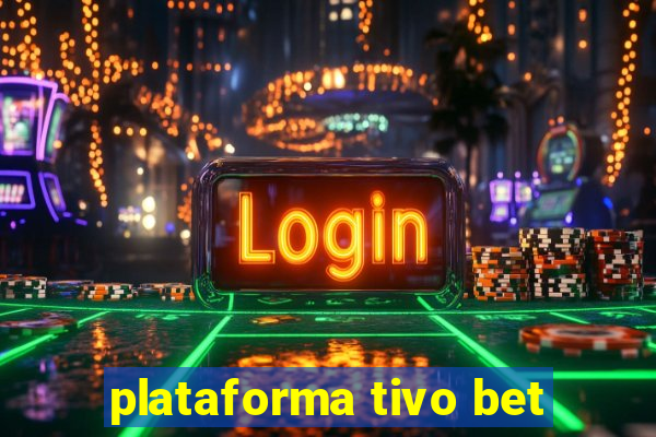 plataforma tivo bet