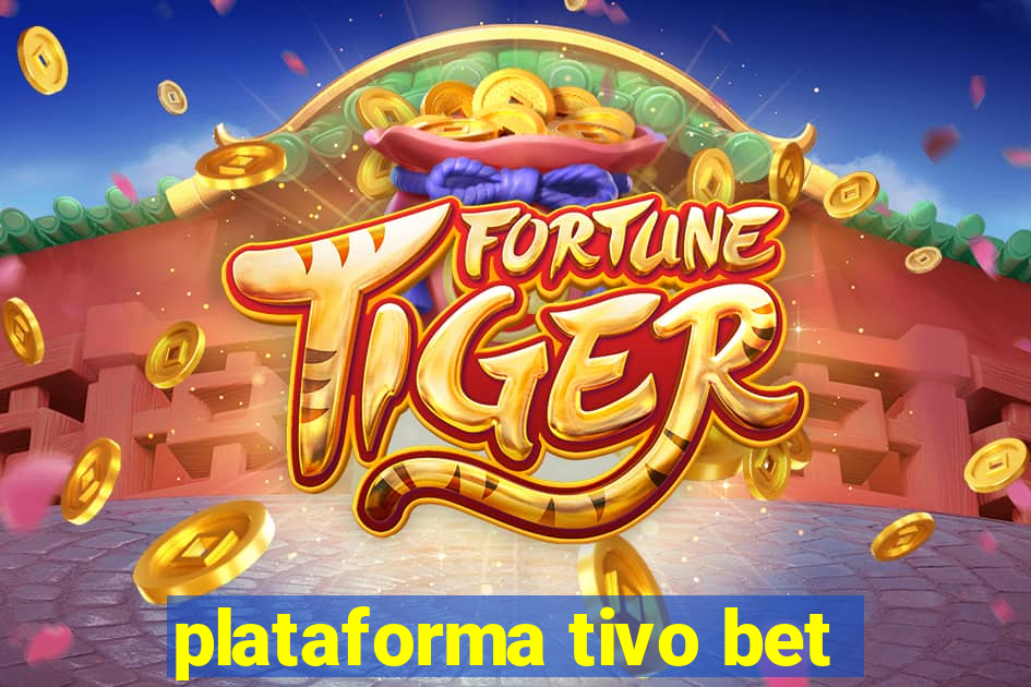 plataforma tivo bet