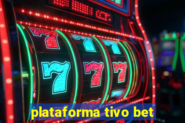 plataforma tivo bet