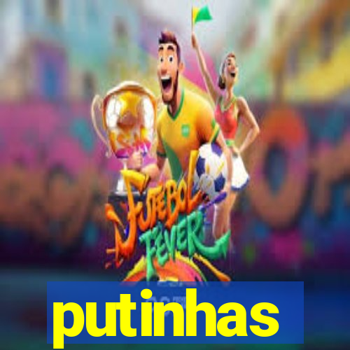 putinhas