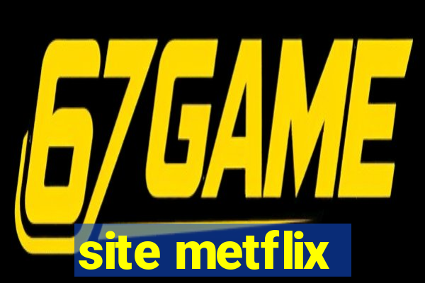 site metflix