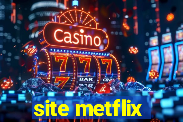 site metflix