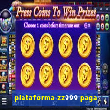 plataforma zz999 paga