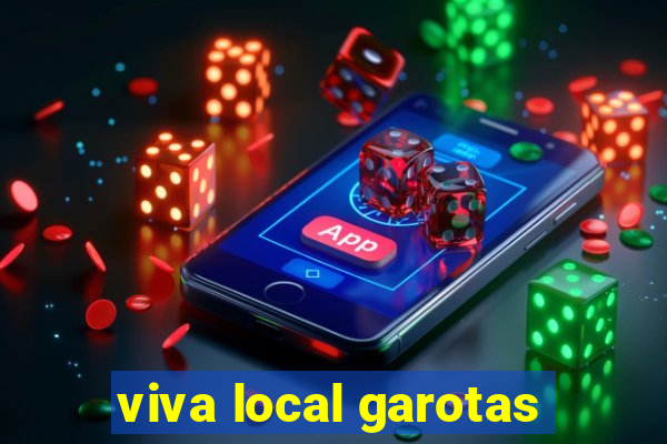 viva local garotas