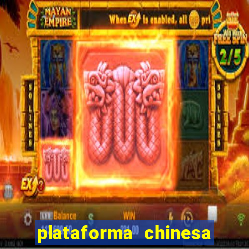 plataforma chinesa para ganhar dinheiro