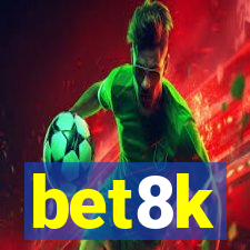 bet8k