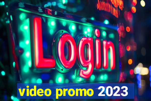 video promo 2023