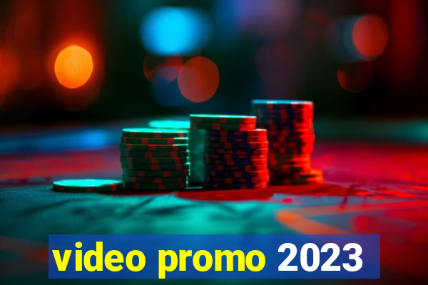 video promo 2023