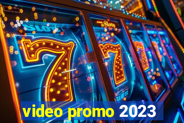 video promo 2023