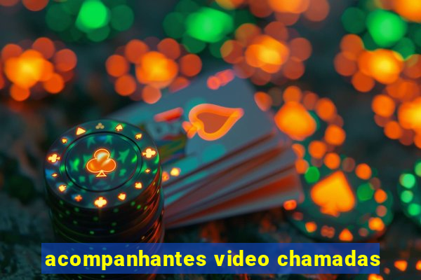 acompanhantes video chamadas