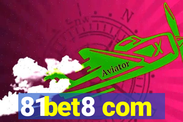 81bet8 com