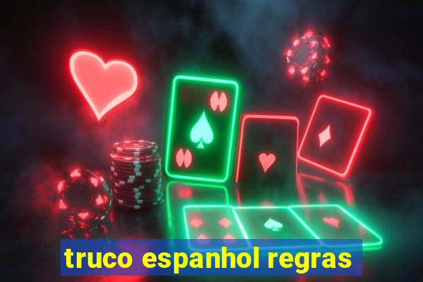 truco espanhol regras