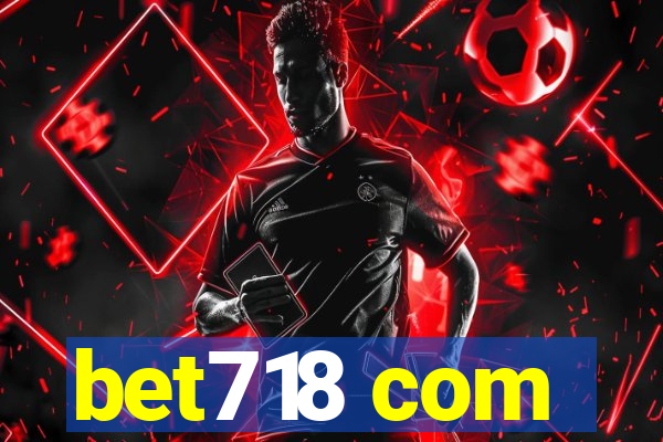 bet718 com