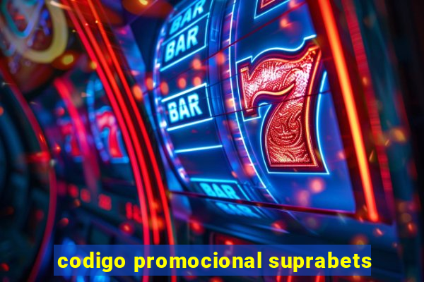 codigo promocional suprabets