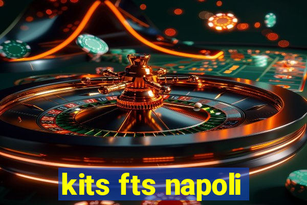 kits fts napoli