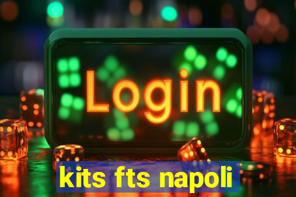 kits fts napoli