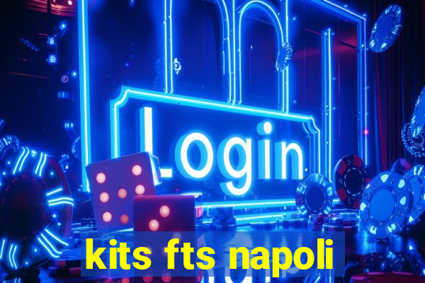 kits fts napoli