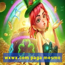 wxwx.com paga mesmo