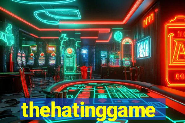 thehatinggame