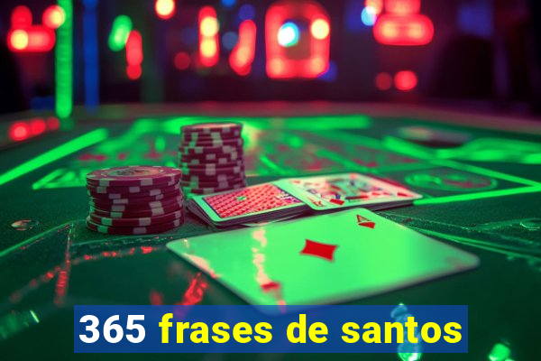 365 frases de santos